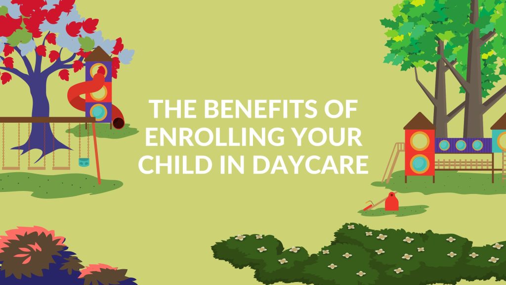 The Benefits of Enrolling Your Child in Daycare