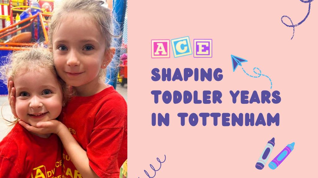 Child Care Tottenham | Shaping Toddler Years in Tottenham