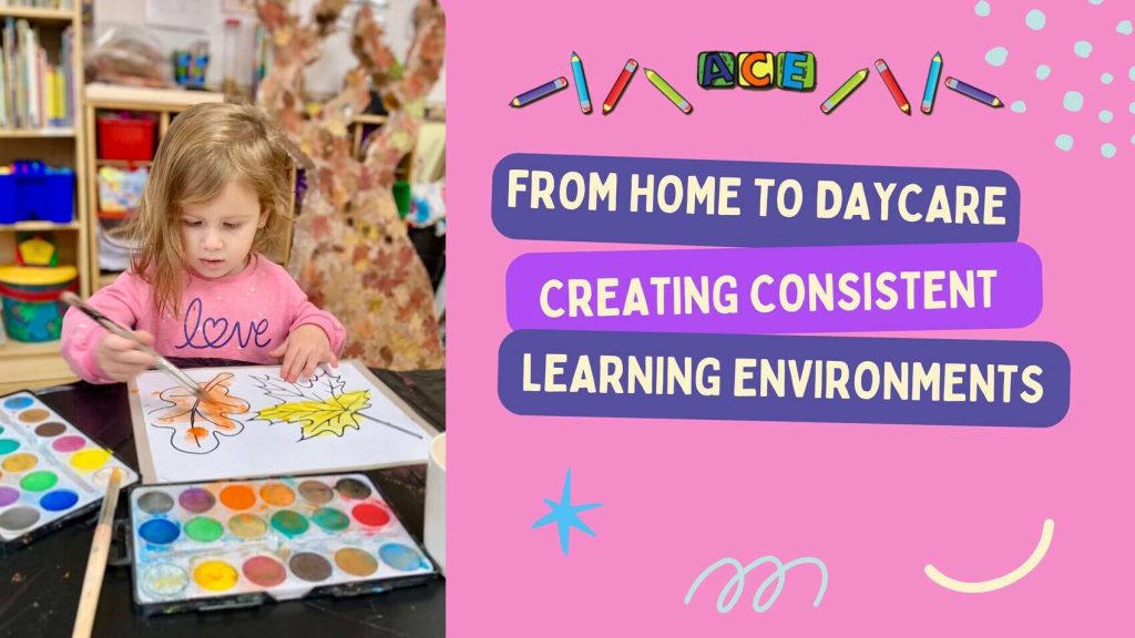 Best Daycare in Thornhill, Woodbridge, Mississauga, Tottenham | Creating Consistent Learning Environments for Your Child