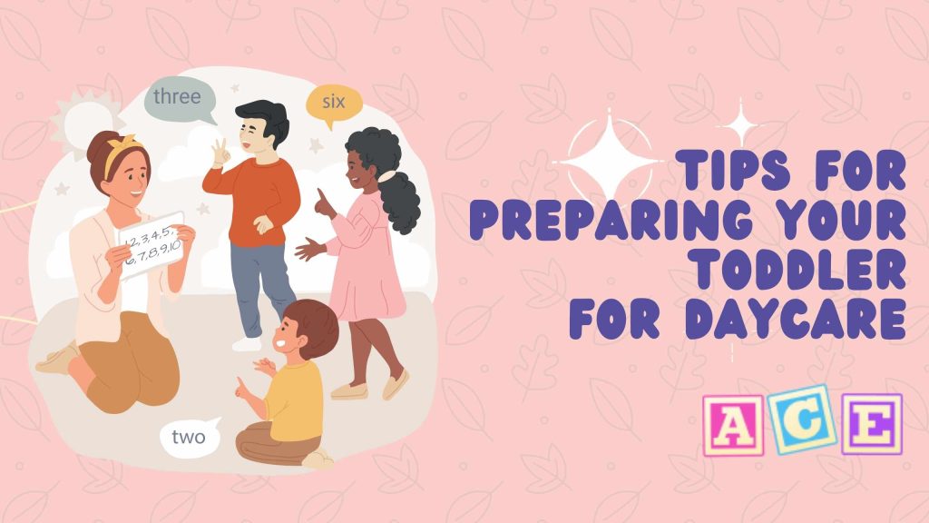 Tips for Preparing Your Toddler for Daycare (Emotionally & Practically) |  Daycare in Thornhill, Woodbridge, Mississauga, and Tottenham
